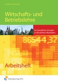 Cover: Wirtschafts- und Betriebslehre / Wirtschafts- und Betriebslehre f&uuml;r gewerbliche Berufsschulen in Nordrhein-Westfalen - Westermann Berufliche Bildung