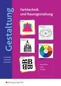 Cover: Farbtechnik und Raumgestaltung / Gestaltung - Farbtechnik und Raumgestaltung - Westermann Berufliche Bildung