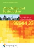 Cover: Wirtschafts- und Betriebslehre / Wirtschafts- und Betriebslehre f&uuml;r berufliche Schulen in Nordrhein-Westfalen - Westermann Berufliche Bildung