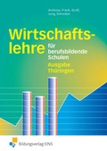 Cover: Wirtschaftslehre / Wirtschaftslehre f&uuml;r berufsbildende Schulen - Ausgabe Th&uuml;ringen - Westermann Berufliche Bildung