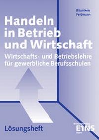 Abbildung von: Handeln in Betrieb und Wirtschaft - Westermann Berufliche Bildung