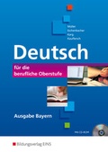 Cover: Deutsch f&uuml;r die berufliche Oberstufe - Ausgabe Bayern - Westermann Berufliche Bildung