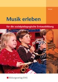 Cover: Musik erleben f&uuml;r die sozialp&auml;dagogische Erstausbildung - Westermann Berufliche Bildung