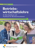 Cover: Betriebswirtschaftslehre / Betriebswirtschaftslehre f&uuml;r B&uuml;rokaufleute und Kaufleute f&uuml;r B&uuml;rokommunikation - Westermann Berufliche Bildung