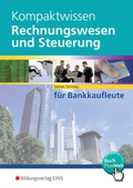 Cover: Kompaktwissen Rechnungswesen und Steuerung f&uuml;r Bankkaufleute - Westermann Berufliche Bildung