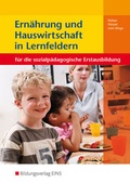 Cover: Ern&auml;hrung und Hauswirtschaft in Lernfeldern f&uuml;r die sozialp&auml;dagogische Erstausbildung - Westermann Berufliche Bildung