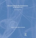 Cover: Dynamic Digital Representations in Architecture - Taylor & Francis