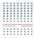 Cover: Dynamic Digital Representations in Architecture - Taylor & Francis