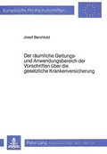 Cover: Der r&auml;umliche Geltungs- und Anwendungsbereich der Vorschriften &uuml;ber die gesetzliche Krankenversicherung - Peter Lang Verlag