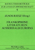 Cover: Frankophone Literaturen ausserhalb Europas - Peter Lang Verlag