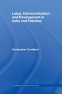 Cover: Labor, Democratization and Development in India and Pakistan - Routledge