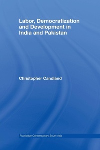Enlarge image Cover: Labor, Democratization and Development in India and Pakistan - Routledge
