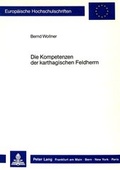 Cover: Die Kompetenzen der karthagischen Feldherrn - Peter Lang Verlag