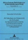 Cover: AV-Medien im Unterricht an Schulen f&uuml;r Sprachbehinderte und H&ouml;rbehinderte - Peter Lang Verlag