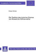 Cover: Die Tradition des lyrischen Dramas von Musset bis Hofmannsthal - Peter Lang Verlag