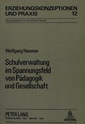 Cover: Schulverwaltung im Spannungsfeld von P&auml;dagogik und Gesellschaft - Peter Lang Verlag