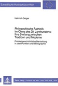 Cover: Philosophische &Auml;sthetik im China des 20. Jahrhunderts:- Ihre Stellung zwischen Tradition und Moderne - Peter Lang Verlag
