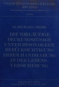 Cover: Die vorl&auml;ufige Deckungszusage unter besonderer Ber&uuml;cksichtigung ihrer Handhabung in der Lebensversicherung - Peter Lang Verlag