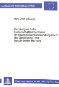 Abbildung von: Der Ausgleich der Gesellschafterinteressen im neuen Gewinnverwendungsrecht der Gesellschaft mit beschränkter Haftung - Peter Lang Verlag