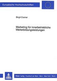 Abbildung von: Marketing für innerbetriebliche Weiterbildungsleistungen - Peter Lang Verlag