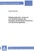 Bild: Selbstverst&auml;ndnis, Anspruch und Verfahrenspraxis der &auml;rztlichen Gutachterkommissionen und Schlichtungsstellen - Peter Lang Verlag