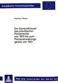 Bild: Die Generalklausel des preussischen Polizeirechts von 1875 bis zum Polizeiverwaltungsgesetz von 1931 - Peter Lang Verlag