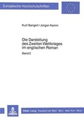 Cover: Die Darstellung des Zweiten Weltkrieges im englischen Roman - Peter Lang Verlag