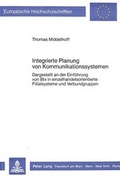 Cover: Integrierte Planung von Kommunikationssystemen - Peter Lang Verlag