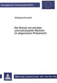 Abbildung von: Der Schutz von privaten und individuellen Rechten im allgemeinen Polizeirecht - Peter Lang Verlag