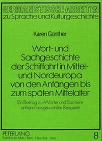 Abbildung von: Wort- und Sachgeschichte der Schiffahrt in Mittel- und Nordeuropa von den Anfängen bis zum späten Mittelalter - Peter Lang Verlag