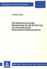 Abbildung von: Die Mitbestimmung des Betriebsrates bei der Einführung und Anwendung der Personalinformationssysteme - Peter Lang Verlag
