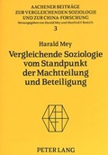 Cover: Vergleichende Soziologie vom Standpunkt der Machtteilung und Beteiligung - Peter Lang Verlag
