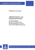 Cover: &laquo;Medienmacht&raquo; und Rezipientenfreiheit - Peter Lang Verlag