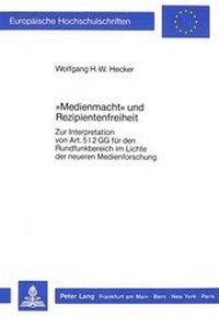 Abbildung von: «Medienmacht» und Rezipientenfreiheit - Peter Lang Verlag