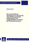 Cover: Die strafsch&auml;rfende Verwertung von nach &sect;&sect; 154, 154a StPO eingestellten Nebendelikten und ausgeschiedenen Tatteilen bei der Strafzumessung - Peter Lang Verlag