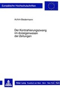 Bild: Der Kontrahierungszwang im Anzeigenwesen der Zeitungen - Peter Lang Verlag