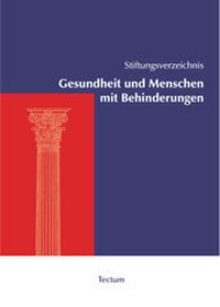 Abbildung von: Stiftungsverzeichnis "Gesundheit und Menschen mit Behinderungen" - Tectum Wissenschaftsverlag