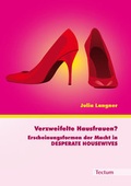 Cover: Verzweifelte Hausfrauen? - Tectum Wissenschaftsverlag