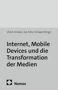 Cover: Internet, Mobile Devices und die Transformation der Medien - edition sigma