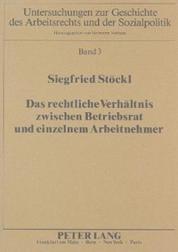 Abbildung von: Das rechtliche Verhältnis zwischen Betriebsrat und einzelnem Arbeitnehmer - Peter Lang Verlag