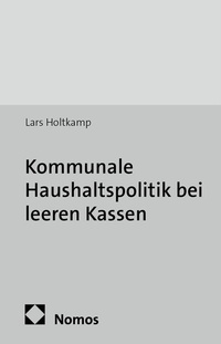 Abbildung von: Kommunale Haushaltspolitik bei leeren Kassen - edition sigma