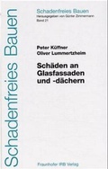Cover: Sch&auml;den an Glasfassaden und -d&auml;chern - Fraunhofer IRB Verlag