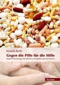 Cover: Gegen die Pille f&uuml;r die Stille - Tectum Wissenschaftsverlag