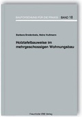 Cover: Holztafelbauweise im mehrgeschossigen Wohnungsbau - Fraunhofer IRB Verlag