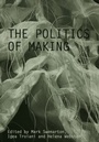 Cover: The Politics of Making - Routledge