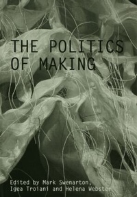 Enlarge image Cover: The Politics of Making - Routledge