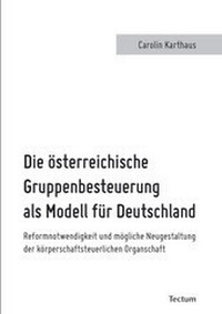 Abbildung von: Die österreichische Gruppenbesteuerung als Modell für Deutschland - Tectum Wissenschaftsverlag