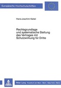 Bild: Rechtsgrundlage und systematische Stellung des Vertrages mit Schutzwirkung f&uuml;r Dritte - Peter Lang Verlag