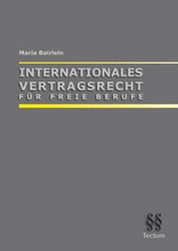 Abbildung von: Internationales Vertragsrecht für Freie Berufe - Tectum Wissenschaftsverlag