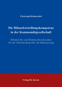 Abbildung von: Die Bilanzfeststellungskompetenz in der Kommanditgesellschaft - Kovac, Dr. Verlag